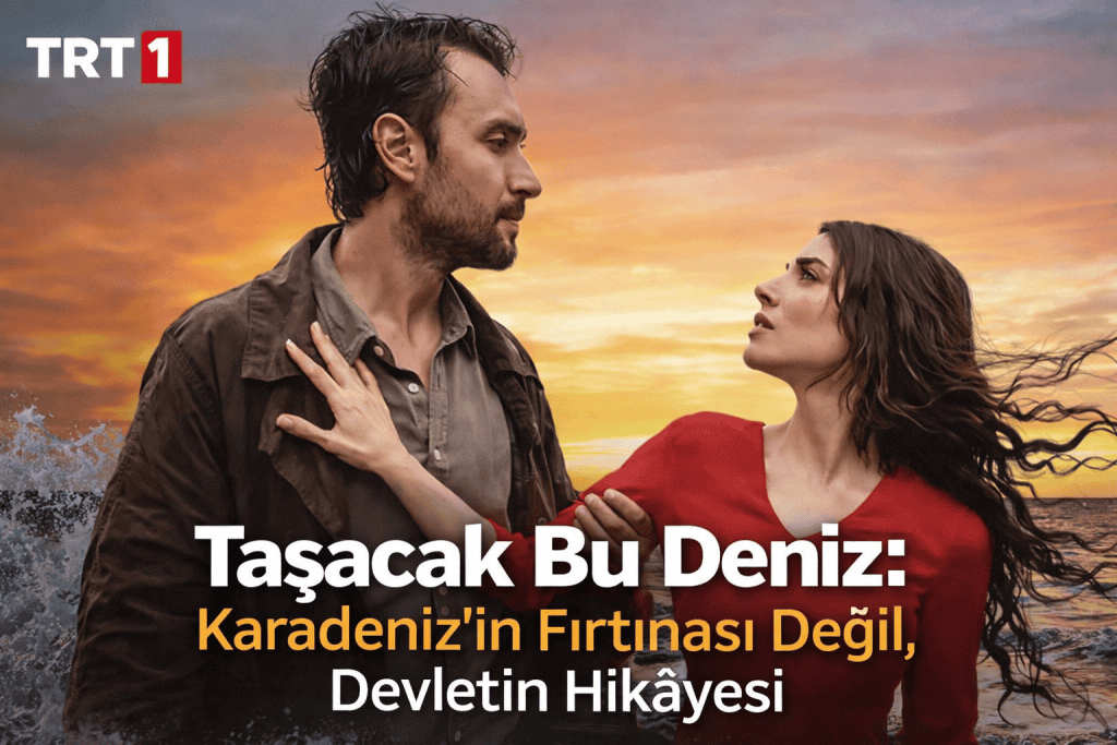 Taşacak Bu Deniz: Karadeniz’in Fırtınası Değil, Devletin Hikâyesi Turkish Foreign Policy