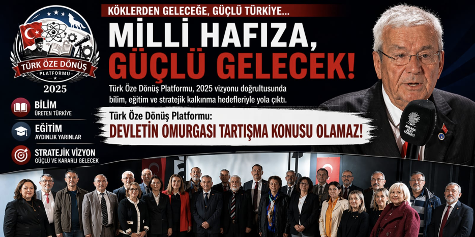 Türk Öze Dönüş Platformu: Devletin omurgası tartışma konusu olamaz!